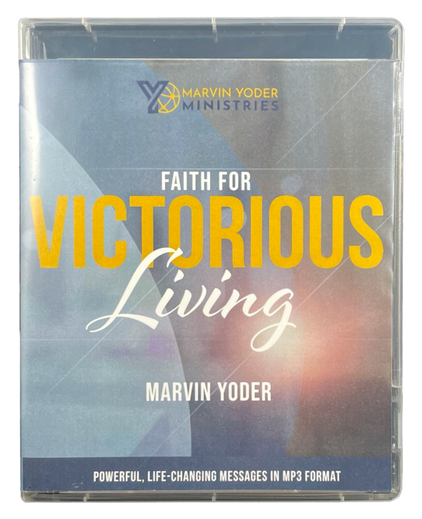 Faith for Victorious Living by Marvin Yoder