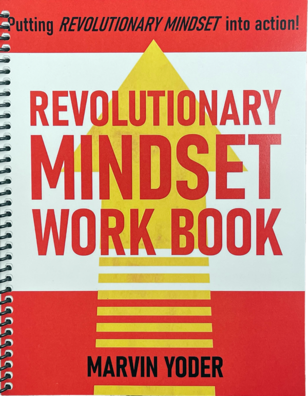 Revolutionary Mindset Workbook By Marvin Yoder